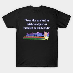 The more you Joe T-Shirt